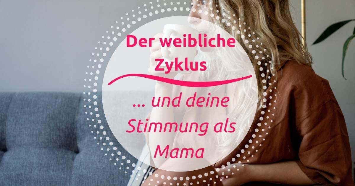 Stimmung im Zyklus als Mutter